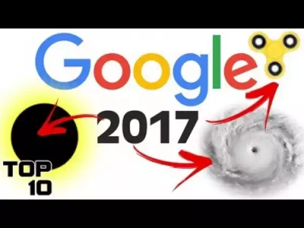 Video: Top 10 Most Searched Google Terms 2017